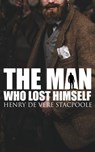 The Man Who Lost Himself - Henry De Vere Stacpoole - 4066338120335
