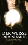 Der Weisse Dominikaner - Gustav Meyrink - 4066338120977