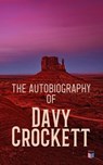 The Autobiography of Davy Crockett - David Crockett - 4066338121752