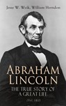 Abraham Lincoln – The True Story of a Great Life (Vol. 1&2) - Jesse W. Weik ; William Herndon - 4066338128447