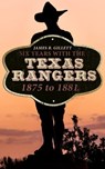 Six Years With the Texas Rangers: 1875 to 1881 - James B. Gillett - 4066338129932