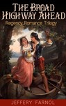 The Broad Highway Ahead - Regency Romance Trilogy - Jeffery Farnol - 4066339506015