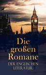 Die großen Romane der englischen Literatur - Charles Dickens ; Mary Shelley ; Jack London ; Arthur Conan Doyle ; Jane Austen ; Emily Brontë ; Charlotte Brontë ; Anne Brontë ; William Makepeace Thackeray ; Bram Stoker ; Henry Fielding ; George Eliot ; D. H. Lawrence ; Herman Melville ; Thomas Wolfe ; - 4066339508668