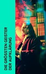 Die größten Geister der Aufklärung - Ludwig Kuhlenbeck ; Egmont Colerus ; Fritz Mauthner ; Karl Vorländer ; Paul Hensel - 4066339511293