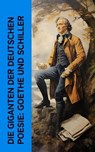 Die Giganten der deutschen Poesie: Goethe und Schiller - Friedrich Gundolf ; Otto Harnack ; Emil Ludwig ; Johann Wolfgang von Goethe ; Friedrich Schiller - 4066339511835