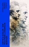 Goethe & Schiller - Eine fruchtbare literarische Beziehung - Friedrich Gundolf ; Emil Ludwig ; Otto Harnack ; Johann Wolfgang von Goethe ; Friedrich Schiller - 4066339511842