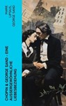 Chopin & George Sand – Eine außergewöhnliche Liebesbeziehung - Marie Lipsius ; George Sand - 4066339511859