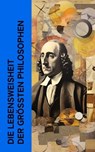 Die Lebensweisheit der größten Philosophen - Platon ; Xenophon ; Marc Aurel ; Fritz Mauthner ; Emil Ludwig ; Jean Jacques Rousseau ; Egmont Colerus ; Paul Hensel ; Karl Vorländer ; Theodor Lessing - 4066339512016