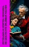 Zeitzeugen in Worten: Memoiren, die Geschichte erlebbar machen - Pierre de Bourdeille ; Stefan Zweig ; Madame de Staël ; Bettina von Arnim ; Mark Twain ; Jerome Bonaparte ; Friedrich Gerstäcker ; Jakob Wassermann ; Giuseppe Garibaldi ; Richard Wagner - 4066339512504