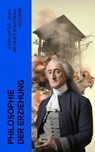 Philosophie der Erziehung - John Locke ; Jean-Jacques Rousseau ; Voltaire - 4066339512634