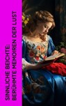 Sinnliche Beichte: Berühmte Memoiren der Lust - Giacomo Casanova ; Wilhelmine Schröder-Devrient ; Charles Baudelaire ; Felix Salten ; John Cleland ; Arthur Zapp ; Anne Charlotte Leffler - 4066339513228