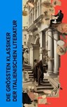 Die größten Klassiker der italienischen Literatur - Giacomo Leopardi ; Dante Alighieri ; Luigi Pirandello ; Giovanni Boccaccio ; Niccolo Machiavelli ; Bonaventura ; Giacomo Casanova ; Ludovico Ariosto ; Giosuè Carducci ; Gabriele D'Annunzio ; Matteo Bandello - 4066339513952