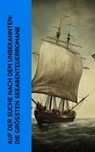 Auf der Suche nach dem Unbekannten: Die größten Seeabenteuerromane - Jules Verne ; Robert Louis Stevenson ; Herman Melville ; Walter Scott ; Joseph Conrad ; Edgar Allan Poe ; Robert Kraft ; Alexandre Dumas ; H. G. Wells ; Daniel Defoe ; Rudyard Kipling ; Victor Hugo ; Sophie Wörishöffer ; Arnold Masarey ; Franz Treller ; F - 4066339514508
