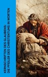 Kernschriften des Glaubens: Die Pfeiler des Christentums in Worten - Aurelius Augustinus ; Ignatius von Loyola ; Thomas von Kempen ; Hildegard von Bingen ; Thomas von Aquin ; Anselm von Canterbury ; Bonaventura ; Thomas Morus ; Tommaso Campanella ; Nicolaus von Cues ; Philipp Melanchthon ; Martin Luther ; Lew Tolstoi - 4066339515031