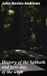 History of the Sabbath and first day of the week - John Nevins Andrews - 4066339523814