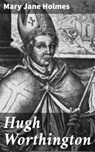 Hugh Worthington - Mary Jane Holmes - 4066339534117