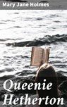Queenie Hetherton - Mary Jane Holmes - 4066339535725