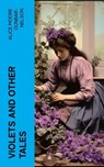 Violets and Other Tales - Alice Moore Dunbar-Nelson - 4066339551671