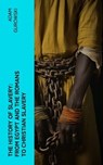 The History of Slavery: From Egypt and the Romans to Christian Slavery - Adam Gurowski - 4066339552494