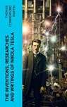 The inventions, researches and writings of Nikola Tesla - Thomas Commerford Martin - 4066339552890