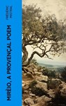 Mirèio, a Provençal Poem - Frédéric Mistral - 4066339553682