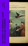 The Pursuit of Happiness: A Book of Studies and Strowings - Daniel G. Brinton - 4066339554917