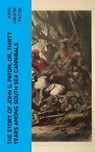 The Story of John G. Paton; Or, Thirty Years Among South Sea Cannibals - John Gibson Paton - 4066339556737