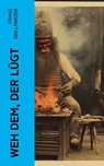 Weh dem, der lügt - Franz Grillparzer - 4066339560178