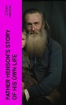 Father Henson's Story of His Own Life - Josiah Henson - 4066339561175