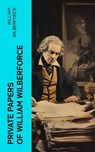 Private Papers of William Wilberforce - William Wilberforce - 4066339563117