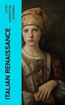 Italian Renaissance - John Addington Symonds - 4066339566095