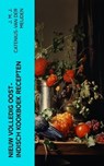 Nieuw volledig Oost-Indisch kookboek recepten - J. M. J. Catenius-van der Meijden - 4066339566576