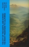 The City of the Saints, and Across the Rocky Mountains to California - Richard Francis Sir Burton - 4066339571464