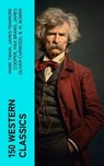 150 Western Classics - Mark Twain ; James Fenimore Cooper ; Max Brand ; James Oliver Curwood ; B. M. Bower ; Zane Grey ; Jackson Gregory ; Jack London ; Emerson Hough ; Will Lillibridge ; Andy Adams ; Bret Harte ; Owen Wister ; Washington Irving ; Willa Cather ; O. Henry ; Grac - 4066339572508