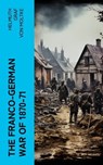 The Franco-German War of 1870-71 - Helmuth Graf von Moltke - 4066339572898