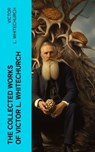 The Collected Works of Victor L. Whitechurch - Victor L. Whitechurch - 4066339573994