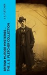 British Murder Mysteries - The J. S. Fletcher Collection - J. S. Fletcher - 4066339574298