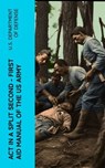Act in a Split Second - First Aid Manual of the US Army - U.S. Department of Defense - 4066339574878