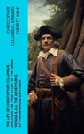 The Life of Christopher Columbus – Discover The True Story of the Great Voyage & All the Adventures of the Infamous Explorer - Christopher Columbus ; Edward Everett Hale - 4066339575097