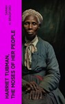 Harriet Tubman, The Moses of Her People - Sarah H. Bradford - 4066339575516
