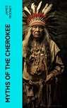 Myths of the Cherokee - James Mooney - 4066339575783