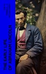 The Early Life of Abraham Lincoln - Ida M. Tarbell ; J. McCan Davis - 4066339576179