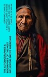 The Autobiographies & Biographies of the Most Influential Native Americans - Geronimo ; Charles A. Eastman ; John Stevens Cabot Abbott ; Black Hawk ; Charles M. Scanlan - 4066339581678