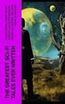 The Greatest Sci-Fi Tales Ever Written - Jules Verne ; Mark Twain ; Robert Louis Stevenson ; Edgar Allan Poe ; William Hope Hodgson ; George MacDonald ; Jack London ; Arthur Conan Doyle ; David Lindsay ; Edward Bellamy ; Charlotte Perkins Gilman ; Abraham Merritt ; H. G. Wells ; H. Rider Haggard - 4066339582132