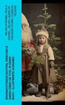 Weihnachtsgeschichten, Märchen & Sagen (Über 100 Titel in einem Buch - Illustrierte Ausgabe) - Wilhelm Raabe ; Paula Dehmel ; Selma Lagerlöf ; Theodor Storm ; Charles Dickens ; Hermann Löns ; Ludwig Bechstein ; Adalbert Stifter ; Ludwig Thoma ; Oscar Wilde ; Peter Rosegger ; Arthur Conan Doyle ; Frances Hodgson Burnett ; O. Henry ; Georg Ebers ; E. - 4066339582965