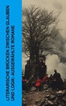 Literarische Brücken zwischen Glauben und Logik: Ausgewählte Romane - Victor Hugo ; Lew Tolstoi ; Fjodor M. Dostojewski ; Klaus Mann ; Robert Louis Stevenson ; William Beckford ; Nikolai Semjonowitsch Leskow ; Charles Dickens ; Johann Wolfgang von Goethe ; E. T. A. Hoffmann ; Jeremias Gotthelf ; Nikolai Gogol ; Stendhal ; I - 4066339586819