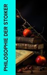 Philosophie der Stoiker - Mark Aurel ; Seneca ; Epiktet ; Marcus Tullius Cicero - 4066339587410