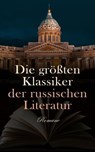Die größten Klassiker der russischen Literatur: Romane - Lew Tolstoi ; Fjodor Michailowitsch Dostojewski ; Alexander Sergejewitsch Puschkin ; Michail Lermontow ; Iwan Sergejewitsch Turgenew ; Nikolai Gogol ; Iwan Gontscharow ; Fjodor Sologub ; Dmitri Mereschkowski ; Alexander Herzen ; Maxim Gorki - 4066339589568
