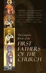 The Complete Works of the First Fathers of the Church - Athanasius of Alexandria ; Gregory of Nyssa ; Clement of Rome ; Polycarp ; Ignatius ; Papias ; Barnabas ; Justin Martyr ; Irenaeus ; Commodianus ; Mathetes ; The Pastor of Hermas ; Tatian ; Theophilus ; Athenagoras ; Clement of Alexandria ; Tertullian ; M - 4066339590755
