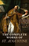 The Complete Works of St. Augustine - Saint Augustine of Hippo - 4066339591448